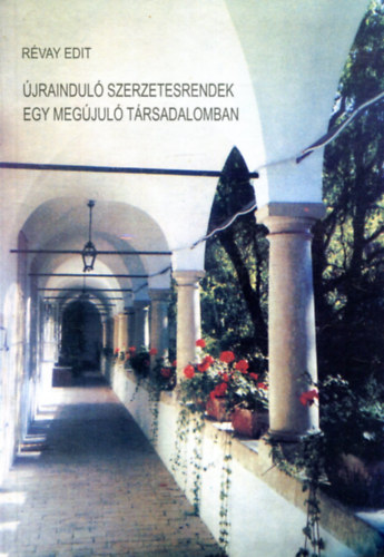 R�vay Edit - �jraindul� szerzetesrendek egy meg�jul� t�rsadalomban