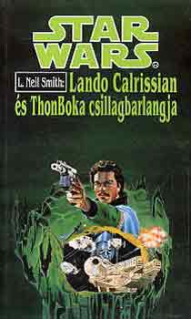 L. Neil Smith - Star Wars: Lando Calrissian s ThonBoka csillagbarlangja
