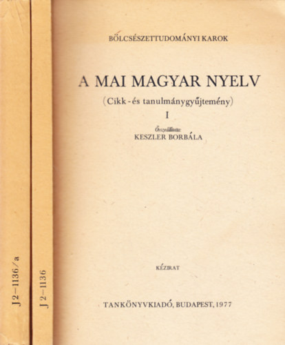Keszler Borb�la  (szerk.) - A mai magyar nyelv I-II.