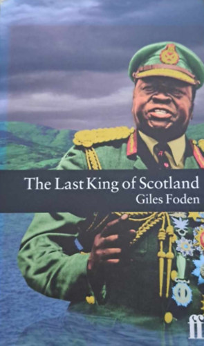 Giles Foden - The Last King of Scotland