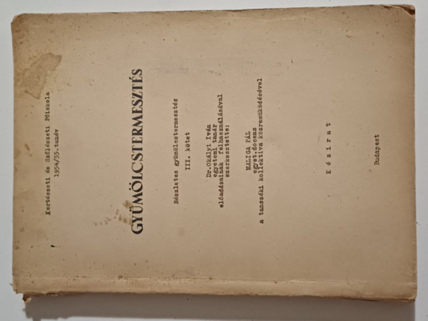 Okályi Iván - Maliga Pál - Gyümölcstermesztés III.Kötet Részletes gyümölcstermesztés