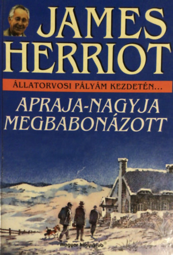 James Herriot - �llatorvosi p�ly�m kezdet�n...Apraja-nagyja megbabon�zott