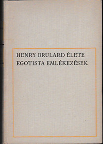 Stendhal - Henry Brulard lete - Egotista emlkezsek