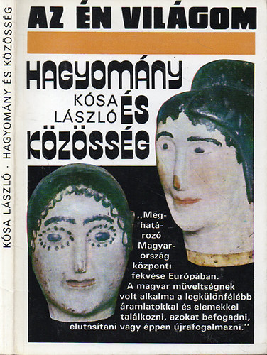 Ksa Lszl - Hagyomny s kzssg - Magyar npi kultra s trsadalom (Az n vilgom)