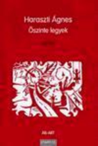 Haraszti �gnes - �szinte legyek versek