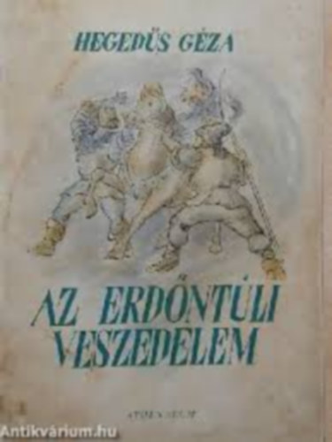 Heged�s G�za - Az erd�nt�li veszedelem