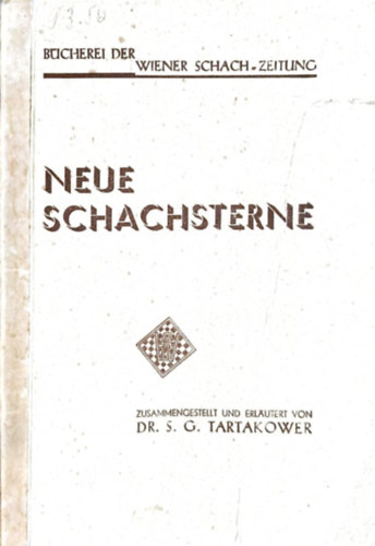dr.S. G. Tartakower - Neue Schachsterne (der F�hrenden Meister , II. Teil)