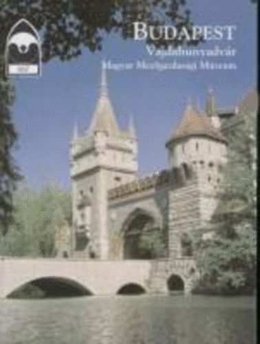 Szabó Lóránd Für Lajos - Budapest - Vajdahunyadvár... Tájak Korok Múzeumok Kiskönyvtára 167