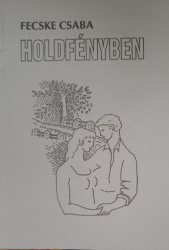Fecske Csaba - Holdfényben