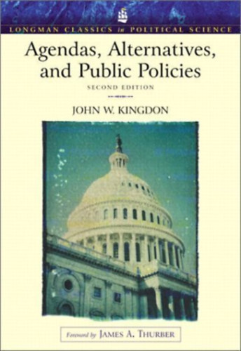 John W. Kingdon - Agendas, Alternatives, and Public Policies