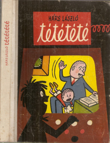 H�rs L�szl� - T�t�t�t� - k�t kisreg�ny (m�sik: Mi�nk az Erzs�bet t�r)