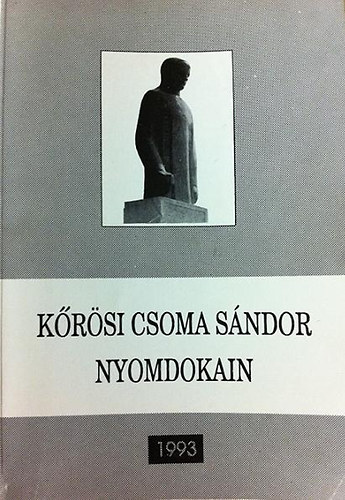 Fábián Ernő (szerk.) - Kőrösi Csoma Sándor nyomdokain