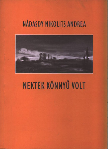 Ndasdy Nikolits Andrea - Nektek knny volt