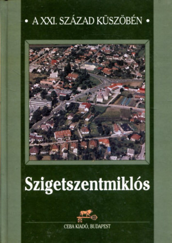 Pet� L�szl� - Szigetszentmikl�s a XXI. sz�zad k�sz�b�n