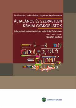 Szak�cs Zolt�n  (szerk.) - �ltal�nos �s szervetlen k�miai gyakorlatok