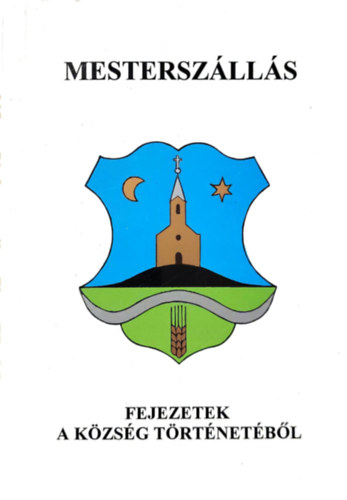 Barna G�bor - Mestersz�ll�s - Fejezetek a kozs�g t�rt�net�b�l