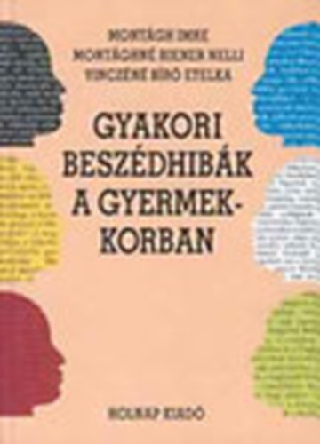 Mont�ghn� Riener Nelli, Vincz�n� B�r� Etelka Mont�gh Imre - Gyakori besz�dhib�k a gyermekkorban