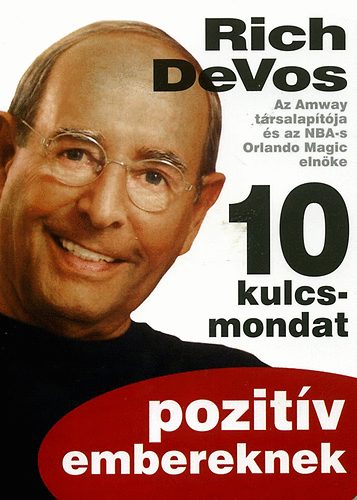 Richard M. DeVos - 10 kulcsmondat pozitv embereknek