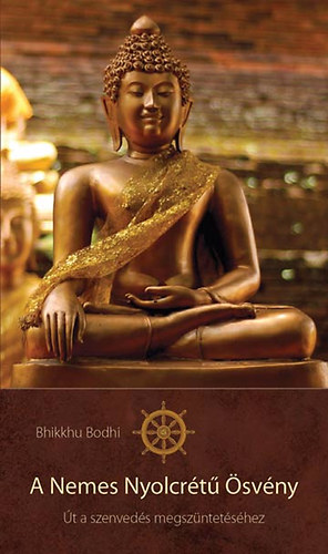 Bhikkhu Bodhi - A Nemes Nyolcrt svny