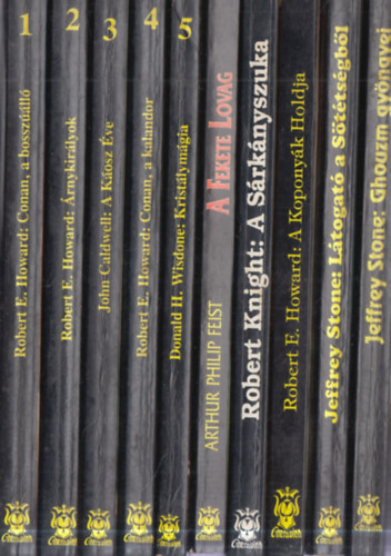 John Caldwell, Donald H. Wisdone, Arthur Philip Feist, Robert Knight, Jeffrey Stone Robert E. Howard - 10 db. Osiris Könyvek sorozat: Conan, a bosszúálló + Árnykirályok + A Káosz Éve + Conan, a kalandor + Kristálymágia + A Fekete Lovag + A Sárkányszuka + A Koponyák Holdja + Látogató a Sötétségből + Ghouzm gyöngyei