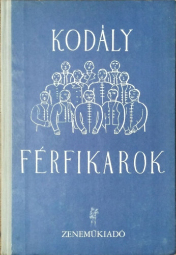 Kodály Zoltán - Kórusok III. - Férfikarok