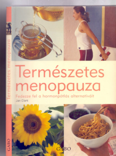 Jan Clark - Termszetes menopauza - Fedezze fel a hormonptls alternatvit