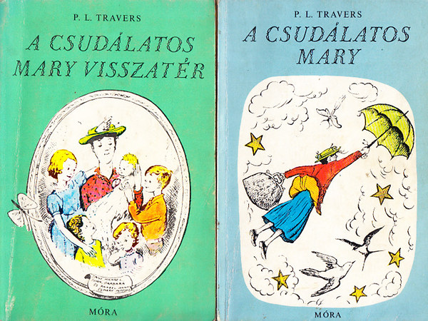 P. L. Travers - A Csudlatos Mary + A Csudlatos Mary visszatr