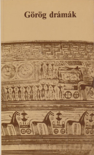 Szophokl�sz, Euripid�sz, Arisztophan�sz Aiszkh�losz - G�r�g dr�m�k: Lel�ncolt Prom�theusz + Antigon� + Iphigeneia Auliszban + A madarak