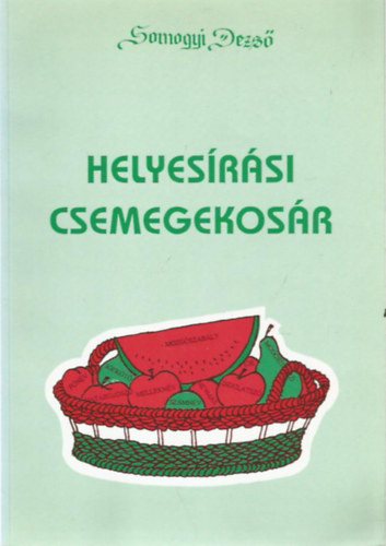 Somogyi Dezs - Helyesrsi csemegekosr