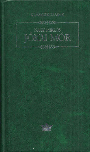 Nagy Miklós - Jókai Mór - Klasszikusaink -