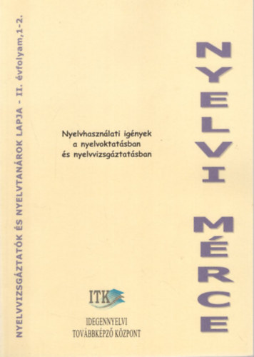 Tamssyn dr. Br Magda, Staub Valria Fekete Hajnal - Nyelvi mrce - Nyelvhasznlati ignyek a nyelvoktatsban s nyelvvizsgztatsban II. vf. 1-2. szm