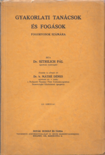 Dr. Sztrilich P�l - Gyakorlati tan�csok �s fog�sok fogorvosok sz�m�ra