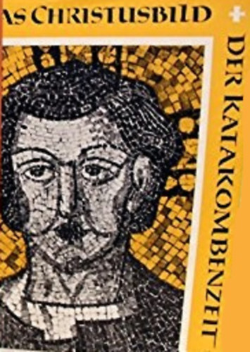 Oskar Thulin - Das Christusbild der Katakombenzeit