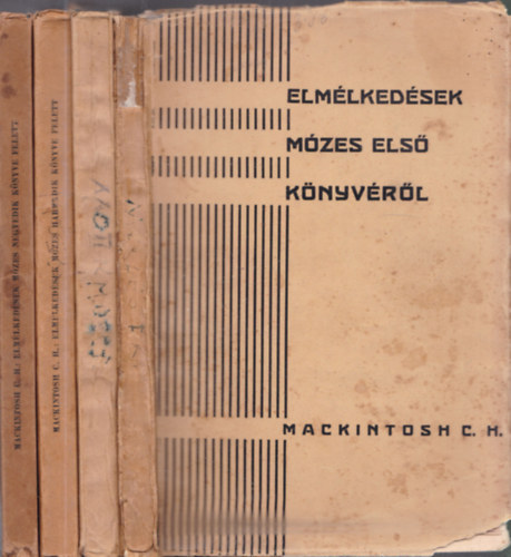 Mackintosh C.H. - Elm�lked�sek M�zes I-IV. k�nyv�r�l (I. kiad�s)