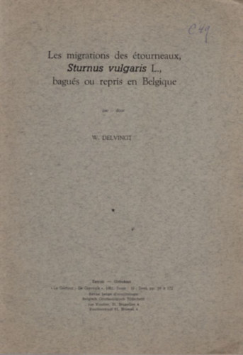 W. Delvingt - Les migrations des �tourneaux, Sturnus vulgaris L. bagu�s ou repris en Belgique ( Sereg�lyekr�l -  Ornitol�giai k�nyv )