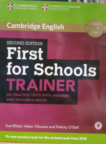 Helen Tiliouine, Felicity O'Dell Sue Elliott - Cambridge English: First for Schools Trainer - Second Edition - Six practice tests with answers and teacher's notes + 1 CD