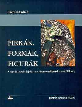 K�rp�ti Andrea - Firk�k, form�k, figur�k