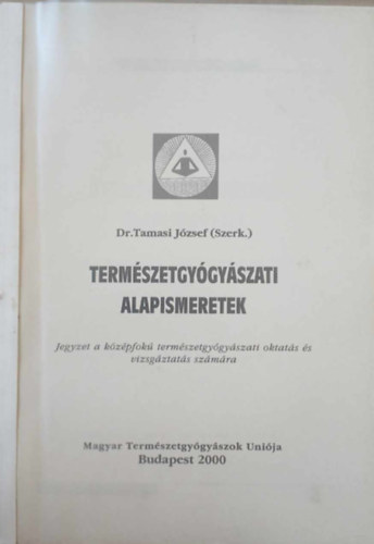 Dr. Tamasi Jzsef  (szerk) - Termszetgygyszati alapismeretek - Jegyzet a kzpfok termszetgygyszati oktats s vizsgztats szmra