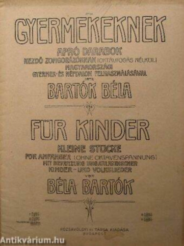 Bart�k B�la - Gyermekeknek apr� darabok kezd� zongor�z�knak (okt�vfog�s n�lk�l) magyarorsz�gi gyermek- �s n�pdalok felhaszn�l�s�val