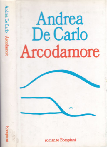 Andrea De Carlo - Arcodamore