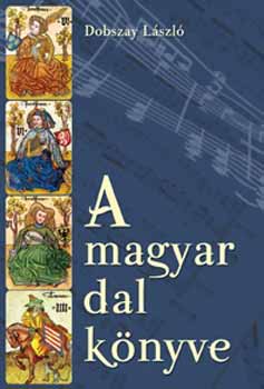 Dobszay L�szl� - A magyar dal k�nyve