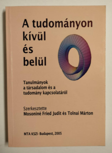 Vári Anna, Fábri György, Pálinkó Éva, Flachner Zsuzsanna, Stefán Eszter V. Gilbert Edit - A tudományon kívül és belül - Tanulmányok a társadalom és a tudomány kapcsolatáról/Kommunikáció és részvétel