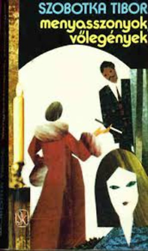 Szobotka Tibor - Menyasszonyok, v�leg�nyek