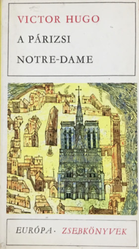 Victor Hugo - A prizsi Notre-Dame I.