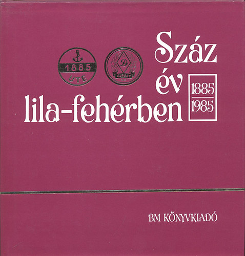 Antal Zoltn, Peterdi Pl, Sass Tibor Ocsovai Gbor - Szz v lila-fehrben (1885-1985)