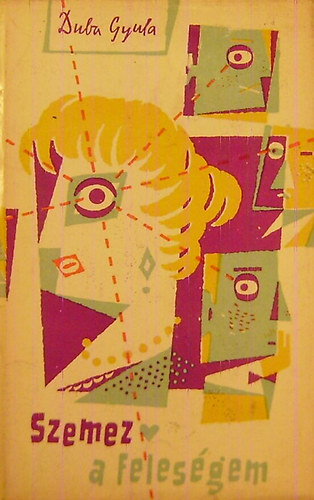 Duba Gyula - Szemez a feles�gem �s egy�b humoros �r�sok