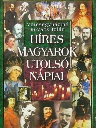 Veresegyhzin Kovcs Joln - Hres magyarok utols napjai