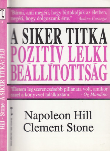 W. Clement Stone, J�nossy Ilona  Napoleon Hill (ford.) - A siker titka: pozit�v lelki be�ll�totts�g (Success Through a Positive Mental Attitude) - Kulcs K�nyvek 3.