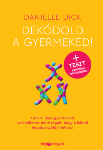 Danielle Dick - Dek�dold a gyermeked!
