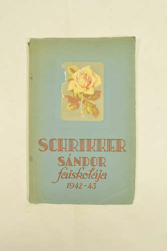 Schrikker S�ndor - Schrikker S�ndor faiskol�j�nak �rjegyz�ke 1942-43 .Fot�kkal illusztr�lt .